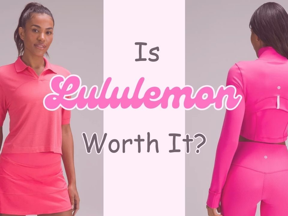 Is Lululemon Worth It?