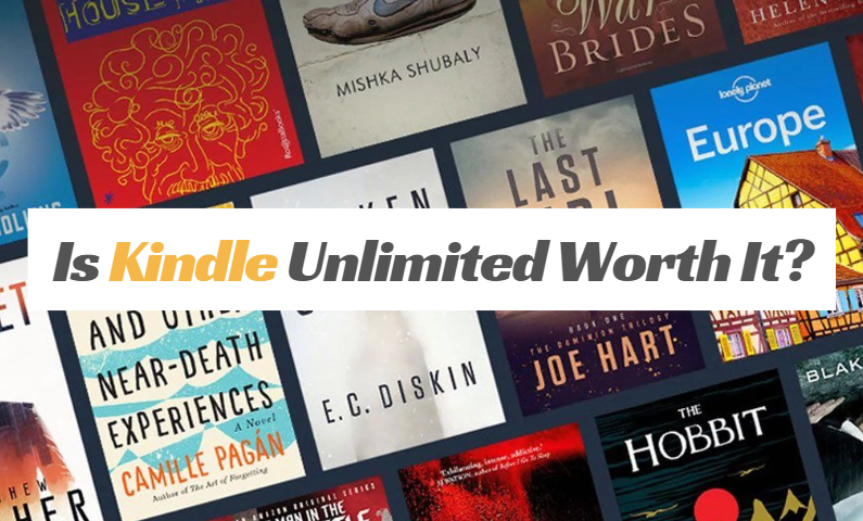 Is Kindle Unlimited Worth It? Complete Answer